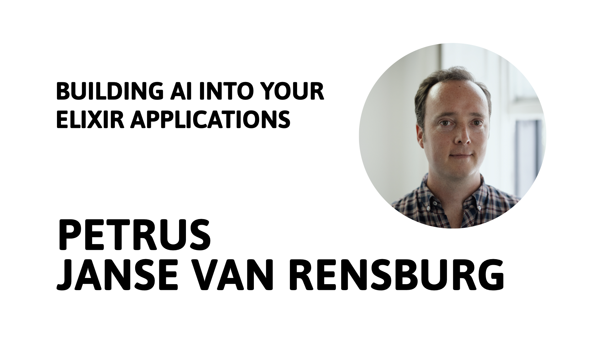 May Erlang & Elixir Meetup • BUILDING AI INTO YOUR ELIXIR APPLICATIONS