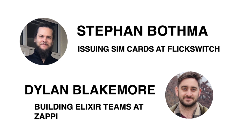 November Erlang & Elixir Meetup • Stephan Bothma & Dylan Blakemore